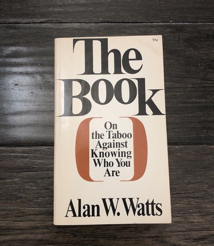 The Book On The Taboo Against Knowing Who You Are By Alan W Watts 1969 Edition