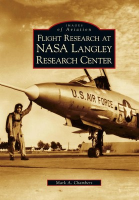 Mark A. Chambers | Flight Research at NASA Langley Research Center | Buch (2007)