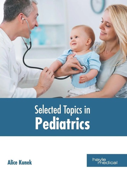 Alice Kunek | Selected Topics In Pediatrics | Buch | Englisch (2018) | Gebunden-image