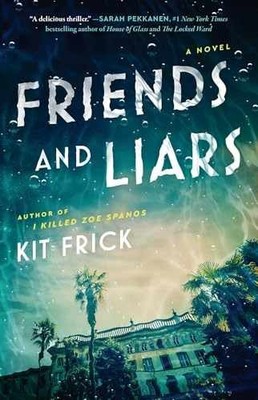 Friends and Liars: A Novel - Paperback, by Frick Kit - Very Good