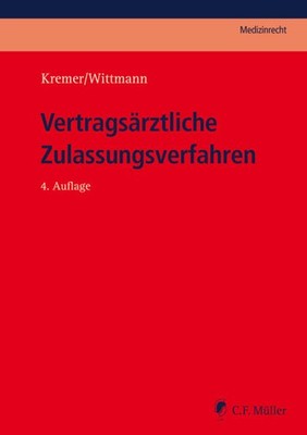 Vertragsärztliche Zulassungsverfahren | Ralf Kremer, Christian Wittmann