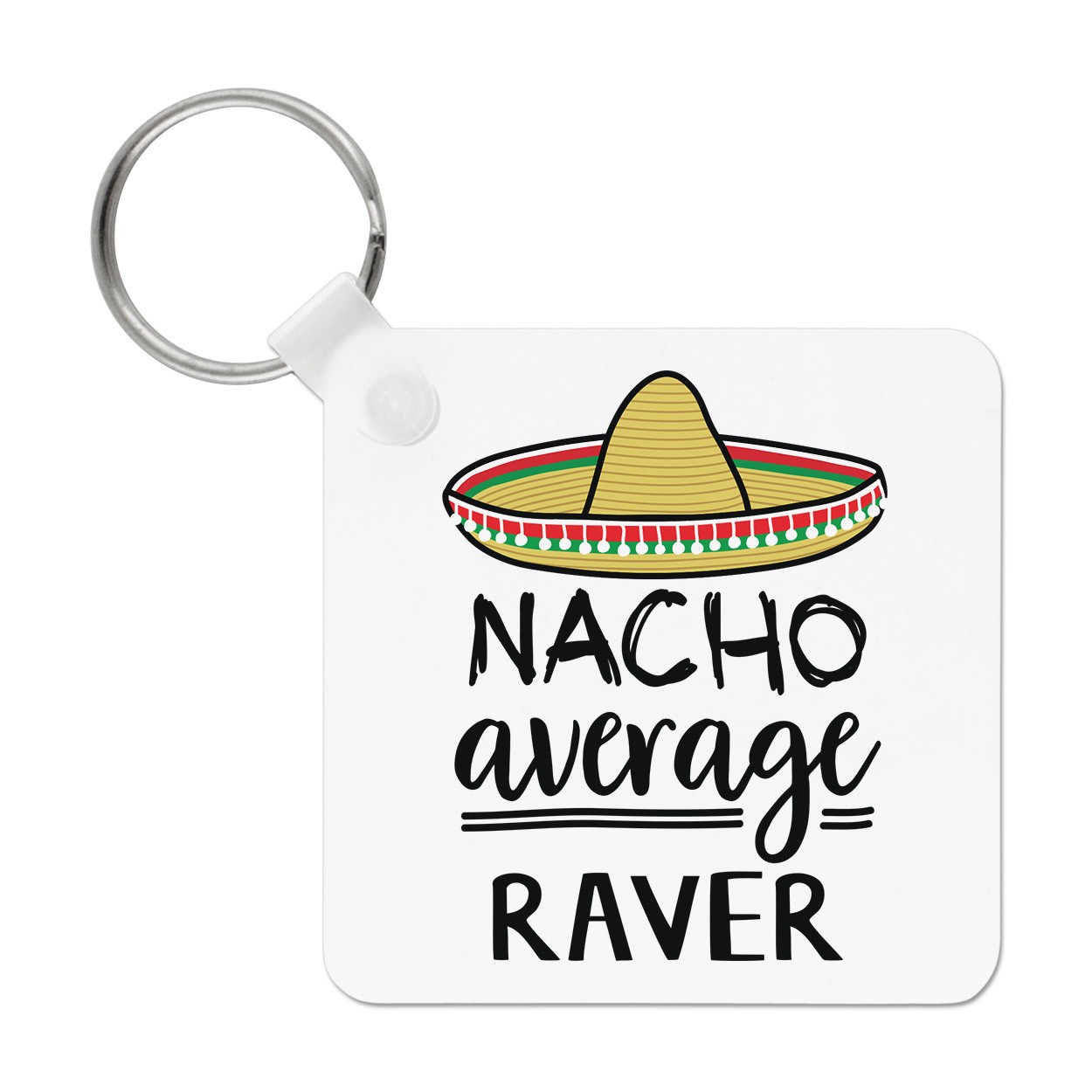 Nacho Average Raver Keyring Key Chain Funny Best Awesome Dancing Clubbing Rave