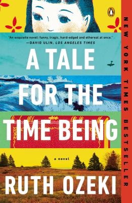 A Tale for the Time Being: A Novel by Ozeki, Ruth