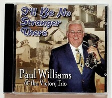 Paul Williams & The Victory Trio - I'll Be No Stranger There CD 2004 Bluegrass