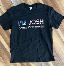 I’m Josh Doing Josh Things T Shirt Men's Large Black Short Sleeve