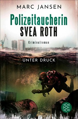 Unter Druck | Der zweite Fall für Polizeitaucherin Svea Roth | Marc Jansen