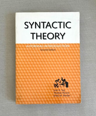Syntactic Theory : A Formal Introduction, 2nd Edition Ivan A. Sag