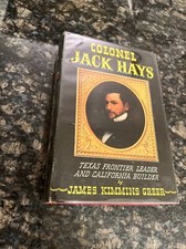 Colonel Jack Hays By James Kimmins Greer 2nd Print 1952 Signed