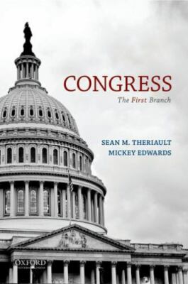 Congress: The First Branch, Edwards, Mickey,Theriault, Sean M., New Book