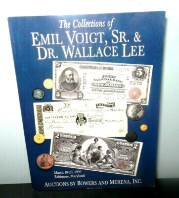 The Collections of Emil Voigt, Sr. & Dr. Wallace Lee; Auctions by Bowers and Mer