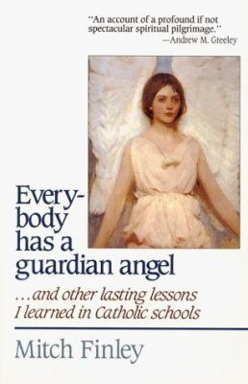 Everybody Has a Guardian Angel : And Other Lasting Lessons I LearFree US Delivery | ISBN:0824513932