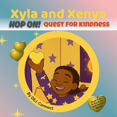 Xyla and Xenya: Hop On! Quest for Kindness by Dej Connect Paperback Book