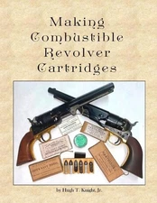 Hugh Knight Making Combustible Revolver Cartridges (Paperback)