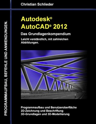 Christian Schlieder | Autodesk AutoCAD 2012 - Das Grundlagenkompendium | Buch