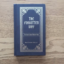 The Forgotten Way: The Saint James Master Plan By Matthew Kelly Hardcover