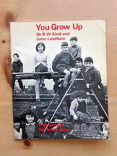 YOU GROW UP by DR R W KIND & JOHN LEEDHAM - P/B - 1968