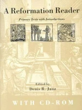 A Reformation Reader [With CDROM] by Denis R. Janz
