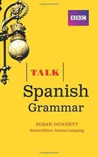 Talk Spanish Grammar - Paperback By Dunnett, Susan - VERY GOOD
