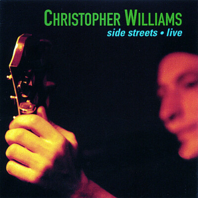 CHRISTOPHER WILLIAMS : Side Streets Live  -   BRAND NEW