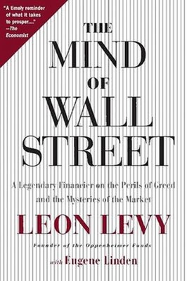 The Mind of Wall Street : A Legendary Financier on the Perils of
