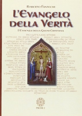 Roberto Fantech L'evangelo della verità. L'essenza della gnosi cri (Taschenbuch)