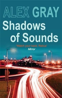 Shadows of Sounds: The compelling Glasgow crime series by Alex Gray (English) Pa