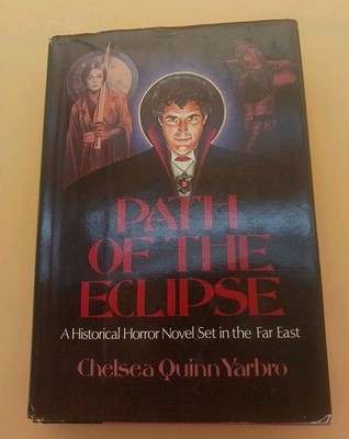 Path of the Eclipse a Novel By Chelsea Quinn Yarbro - 1981 HC -BCE Book Club 