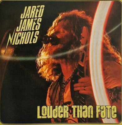 Jared James Nichols - Louder Than Fate
