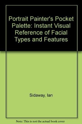 Portrait Painter's Pocket Palette: Ins..., Sidaway, Ian