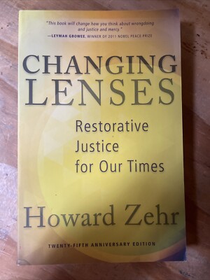 Changing Lenses : Restorative Justice for Our Times by Howard Zehr (2015, Trade