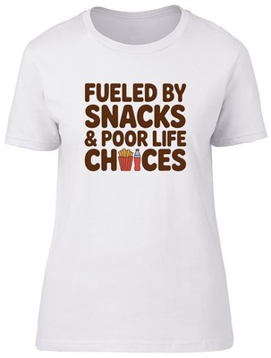 Lustiges Damen-T-Shirt Fueled by Snacks and Poor Life Choices Damen Geschenk Shirt