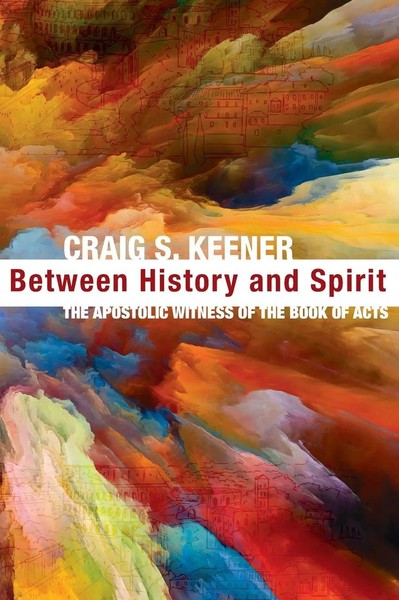 Craig S. Keener | Between History And Spirit | Buch | Englisch (2020) | Gebunden-image