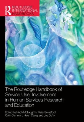 The Routledge Handbook of Service User Involvement in Human Services Research an