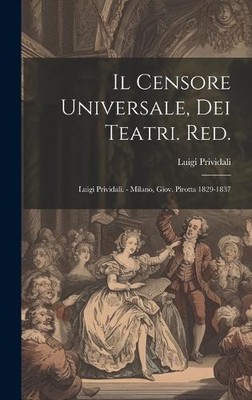 Il Censore Universale, Dei Teatri. Red.: Luigi Prividali. - Milano, Giov.