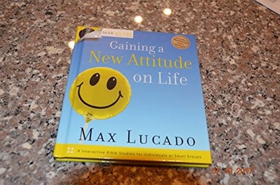 Gaining a New Attitude on Life: Max on ..., Lucado, Max