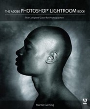 The Adobe Photoshop Lightroom Book : The Complete Guide for Photo
