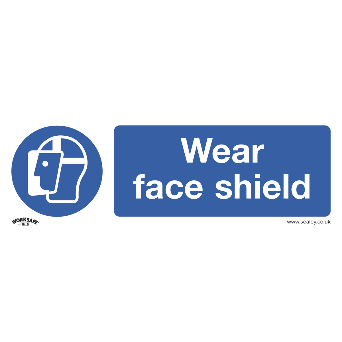 Sealey SS55V1 Mandatory Safety Sign - Wear Face Shield - Vinyl
