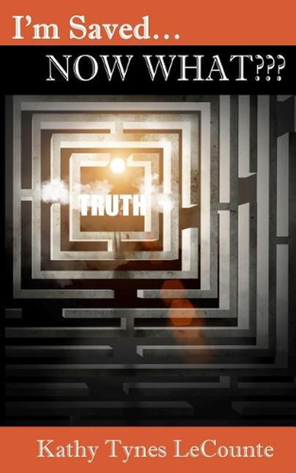 I'm Saved...NOW WHAT by Kathryn Tynes Lecounte (English) Paperback Book