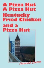 A Pizza Hut, a Pizza Hut, Kentucky Fried Chicken and a Pizza Hut by Hannah Leve