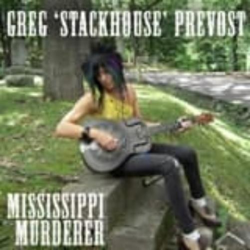 Greg "Stackhouse" Prevost Mississippi Murderer (CD)