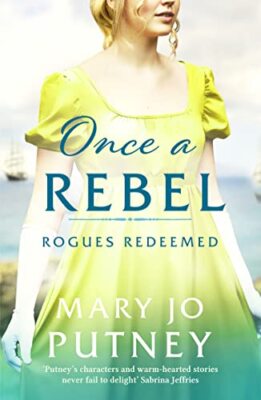 Once a Rebel: An unforgettable historical Regency romance by Mary Jo Putney ...