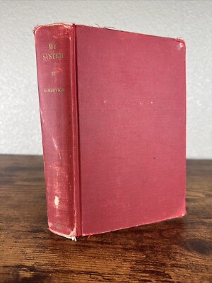 My System By Aron Nimzovich 1947 A Treatise On Chess Edited by Fred Reinfeld