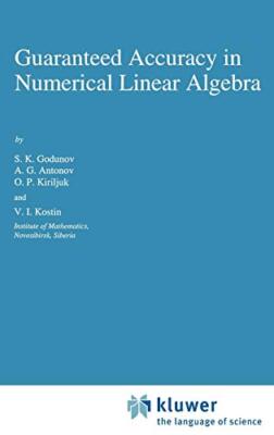 Guaranteed Accuracy in Numerical Linear Algebra, Godunov, Antonov, Kiriljuk-,