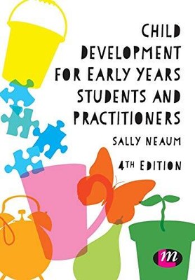 Child Development for Early Years Stud..., Neaum, Sally