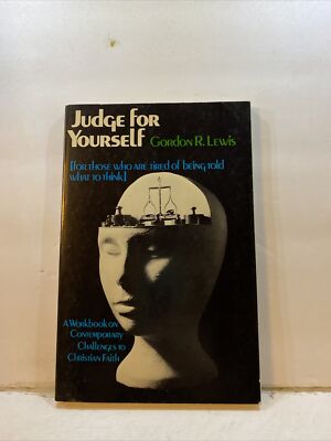Judge For Yourself - Gordon R. Lewis (Paperback, 1975)