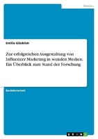Zur Erfolgreichen Ausgestaltung Von Influencer Marketing In Sozialen Medien. Ein