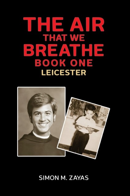 The Air That We Breathe – Book One Leicester by Simon M. Zayas (Hardback Book)