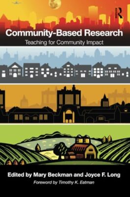 Community-Based Research: Teaching for Community Impact