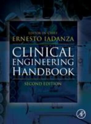 Clinical Engineering Handbook, Hardcover by Iadanza, Ernesto (EDT), Brand New...