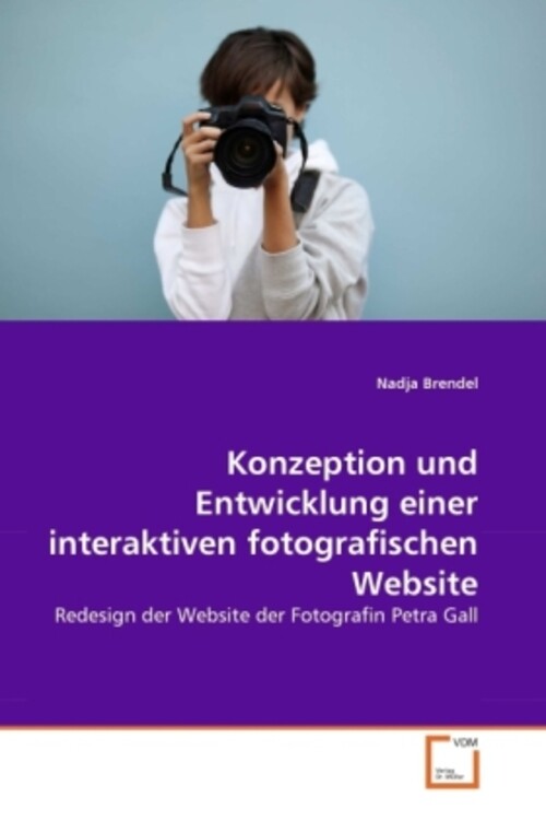 Thumbnail - Konzeption Und Entwicklung Einer Interaktiven Fotografischen Website |